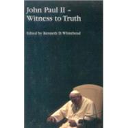 John Paul II: Witness to Truth : Proceedings from the Twenty-Third Annual Convention of the Fellowship of Catholic Scholars, September 22-24, 2000, in Atlanta, geor