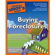 The Complete Idiot's Guide To Buying Foreclosures