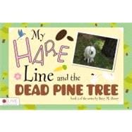 My Hare Line and the Dead Pine Tree,9781616633950