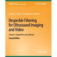 Despeckle Filtering for Ultrasound Imaging and Video, Volume I