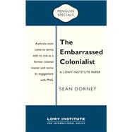 The Embarrassed Colonialist Penguin Special,9780143573951