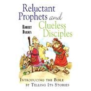 Reluctant Prophets And Clueless Disciples