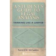 A Student's Guide to Legal Analysis: Thinking Like a Lawyer