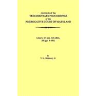 Abstracts of the Testamentary Proceedings of the Prerogative Court of Maryland, 1724-1727