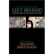 The Illustrated Left Behind: A Graphic Novel of Earth's Last Days