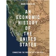 An Economic History of the United States Connecting the Present with the Past
