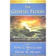 The Genesis Flood: The Biblical Record and It's Scientific Implications