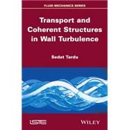 Transport and Coherent Structures in Wall Turbulence