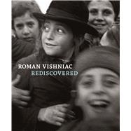 Roman Vishniac Rediscovered