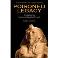 Poisoned Legacy The Fall of the Nineteenth Egyptian Dynasty