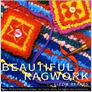 Beautiful Ragwork : Over 20 Hooked Designs for Rugs, Wall Hangings, Furniture, and Accessories