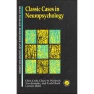 CLASSIC CASES IN NEUROPSYCHOLOGY