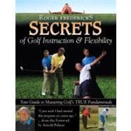 Secrets of Golf Instruction and Flexibility
