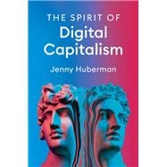 The Spirit of Digital Capitalism