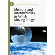 Memory and Intermediality in Artists’ Moving Image