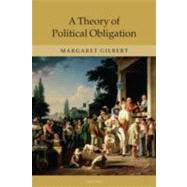 A Theory of Political Obligation Membership, Commitment, and the Bonds of Society