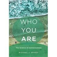Who You Are The Science of Connectedness