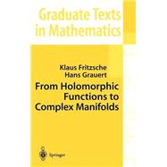 From Holomorphic Functions to Complex Manifolds
