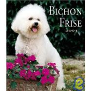 Bichon Frise Weekly 2003 Calendar