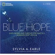 Blue Hope Exploring and Caring for Earth's Magnificent Ocean