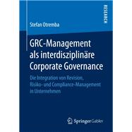GRC-Management als interdisziplinäre Corporate Governance