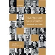 Psychiatrists on Psychiatry Conversations with leaders