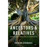 Ancestors and Relatives Genealogy, Identity, and Community