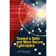 Toward A Safer And More Secure Cyberspace