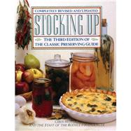 Stocking Up The Third Edition of America's Classic Preserving Guide