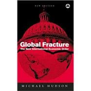 Global Fracture The New International Economic order