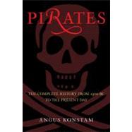 Pirates The Complete History From 1300 Bc To The Present Day