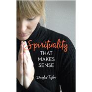 Spirituality That Makes Sense
