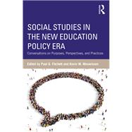 Social Studies in the New Era of Educational Policy: Conversations on Purposes, Perspectives, and Practices