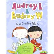 Audrey L and Audrey W: True Creative Talents Book 2