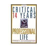 The Critical 14 Years of Your Professional Life