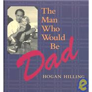 The Man Who Would Be Dad