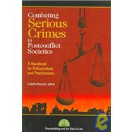 Combating Serious Crimes in Post-conflict Societies