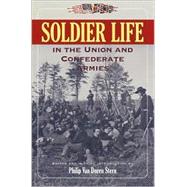 Soldier Life in the Union and Confederate Armies