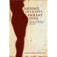 Violent Delights, Violent Ends