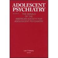 Adolescent Psychiatry, V. 29: The Annals of the American Society for Adolescent Psychiatry