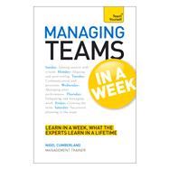Managing Teams in a Week Teach Yourself