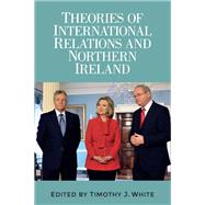 Theories of International Relations and Northern Ireland