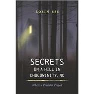 Secrets on a Hill in Chocowinity, NC Where a Predator Preyed