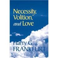 Necessity, Volition, and Love
