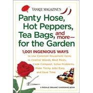 Yankee Magazine's Pantyhose, Hot Peppers, Tea Bags, and More-for the Garden