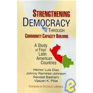 Strengthening Democracy Through Community Capacity Building : A Study of Four Latin American Countries