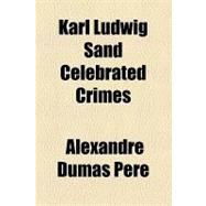 Karl Ludwig Sand Celebrated Crimes