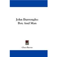 John Burroughs : Boy and Man