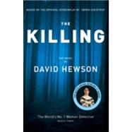 The Killing: Based on the Bafta Award-winning TV Series Written by Soren Sveistrup
