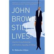 John Brown Still Lives!